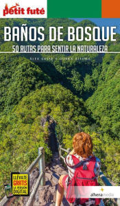 Title: Baños de bosque. 50 rutas para sentir la naturaleza, Author: Alex Gesse