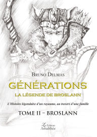 Title: Générations - La légende de Broslann, tome II : Broslann, Author: Bruno Delmas
