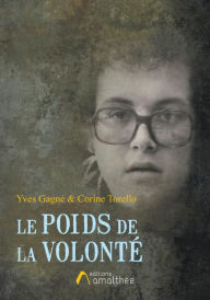 Title: Le poids de la volonté, Author: Yves Gagné