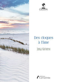 Title: Des cloques à l'âme, Author: Jorge Kathryn