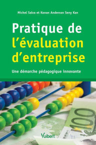 Title: Pratique de l'évaluation d'entreprise : Une démarche pédagogique innovante: Une démarche pédagogique innovante, Author: Michel SALVA