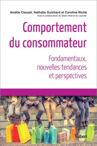 Title: Comportement du consommateur: Nouvelles tendances et perspectives, Author: Amélie Clauzel