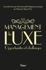 Title: Management du luxe: Evolutions, challenges et opportunités, Author: Fabrizio Maria Pini