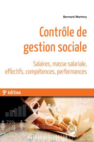 Title: Contrôle de gestion sociale: Salaires, masse salariale, effectifs, compétences, performances, Author: Bernard Martory