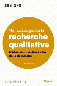 Title: Méthodologie de la recherche qualitative: Toutes les questions clés de la démarche, Author: Hervé Dumez