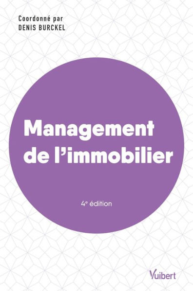 Management de l'immobilier: Conception, réalisation et gestion de biens