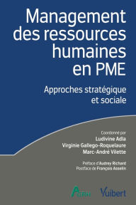 Title: Management des ressources humaines en PME: Approches stratégique et sociale, Author: Ludivine Adla