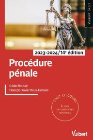 Title: Procédure pénale 2023/2024: Tout le cours à jour des dernières réformes légales et jurisprudentielles, Author: Gildas Roussel