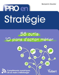 Title: Pro en Stratégie: 58 outils et 10 plans d'action, Author: Benjamin Gautier