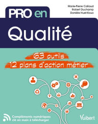 Title: Pro en Qualité: 63 outils et 12 plans d'action, Author: Marie-Pierre Callaud