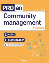 Title: Pro en Community management: 63 outils et 11 plans d'action, Author: Jean-Renaud Xech