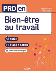 Title: Pro en Bien-être au travail: 58 outils et 11 plans d'action, Author: Virginie Croisé