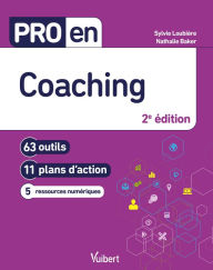 Title: Pro en Coaching: 63 outils et 11 plans d'action, Author: Nathalie Baker