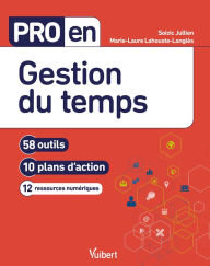 Title: Pro en Gestion du temps: 58 outils et 10 plans d'action, Author: Soizic Jullien