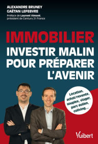 Title: Immobilier : investir malin pour préparer l'avenir, Author: Alexandre Bruney