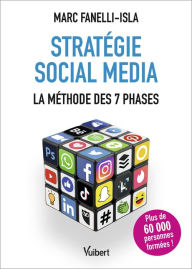 Title: Stratégie social média : La méthode des 7 phases: La méthode des 7 phases, Author: Marc Fanelli