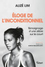 Éloge de l'inconditionnel - Témoignage d'une zèbre sur le court: Témoignage d'une zèbre sur le court