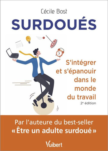 Surdoués : s'intégrer et s'épanouir dans le monde du travail: 2e édition