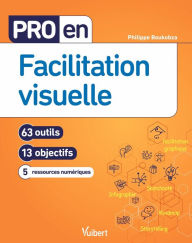 Title: Pro en Facilitation visuelle: 13 objectifs et 63 outils, Author: Philippe Boukobza