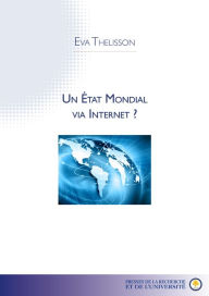 Title: Un État Mondial via Internet ?, Author: Eva Thelisson