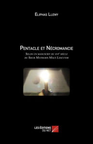 Title: Pentacle et Nécromancie, Author: Eliphas Llewy