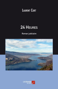 Title: 24 Heures, Author: Laurent Curt