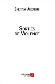 Title: Sorties de Violence, Author: Christian Alexandre