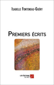 Title: Premiers écrits, Author: Isabelle Fonteneau-Guery