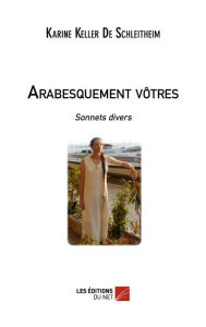 Title: Arabesquement vôtres, Author: Karine Keller De Schleitheim