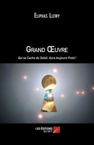 Title: Grand OEuvre, Author: Eliphas Llewy