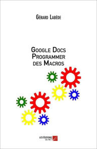 Title: Google Docs Programmer des Macros, Author: Gérard Labède