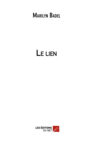 Title: Le lien, Author: Marilyn Badel