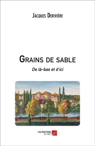 Grains de sable: De là-bas et d'ici