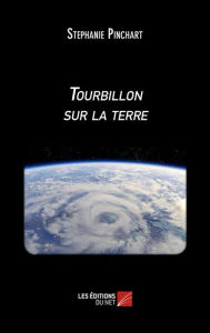 Title: Tourbillon sur la terre, Author: Stephanie Pinchart