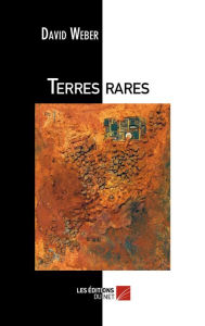 Title: Terres rares: Avenir industriel et future richesse de l'Europe ?, Author: David Weber