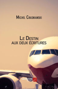 Title: Le Destin aux deux écritures, Author: Michel Crasnianski