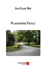 Title: Plaisanterie Fatale, Author: Jean-Claude René