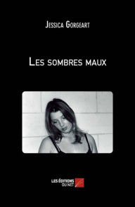 Title: Les sombres maux, Author: Jessica Gorgeart