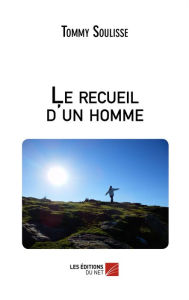 Title: Le recueil d'un homme, Author: Tommy Soulisse