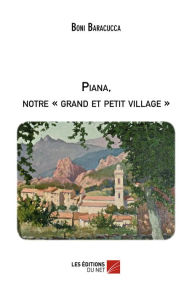 Title: Piana, notre « grand et petit village », Author: Boni Baracucca