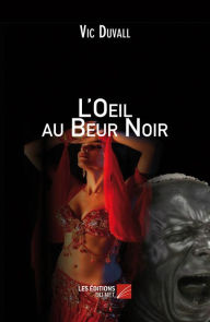 Title: L'oeil au Beur Noir, Author: Vic Duvall