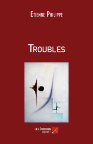 Title: Troubles, Author: Etienne Philippe