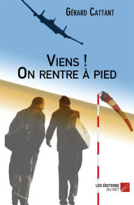 Title: Viens ! On rentre à pied, Author: Gérard Cattant