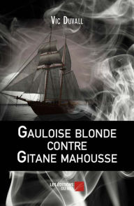 Title: Gauloise blonde contre Gitane mahousse, Author: Vic Duvall