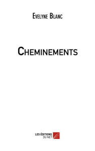 Title: Cheminements, Author: Evelyne Blanc