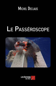 Title: Le Passéroscope, Author: Michel Declaus