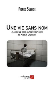 Title: Une vie sans nom, Author: Pierre Sullice