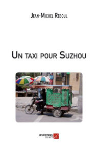 Title: Un taxi pour Suzhou, Author: Jean-Michel Reboul