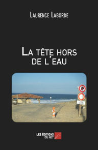 Title: La tête hors de l'eau, Author: Laurence Laborde