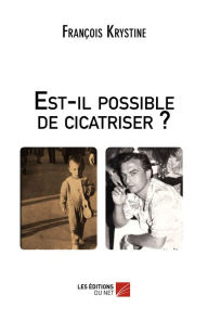 Title: Est-il possible de cicatriser ?, Author: François Krystine